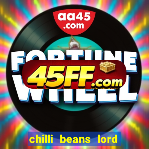 chilli beans lord of the rings